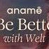 Anamē Welt It Can Be Better Now Extended Mix