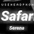 Safari Serena Slowed Reverb