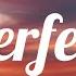 Perfect Lyric Ed Sheeran Anne Marie Ruth B