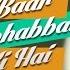 Pehli Pehli Baar Mohabbat Ki Hai Lyrical Video Sirf Tum Kumar Sanu Alka Yagnik Sanjay K Priya G