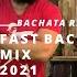 Fast Bachata Mix 2021 Dj Julz Bachata Rapida