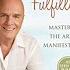 Mastering The Art Of Manifesting Wishes Fulfilled By Dr Wayne W Dyer