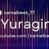 Kamalbeek 77 Yuragim Gulzor Ichi Tikanzor