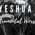 Yeshua Instrumental Worship