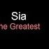 Sia Ft Kendrick Lamar The Greatest Lyrics