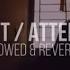 Wyatt Attention Slowed Reverb