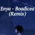 Remix On Boadicea By Enya OPEN DESCRIPTION