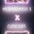 METAMORPHOSIS 3 X CLOSE EYES P4nMusic TIKTOK MASHUP