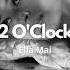 Ella Mai 2 O Clock Official Version