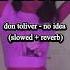 Don Toliver No Idea Slowed Reverb 1 Hour