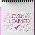 LESSON LEARNED