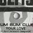 Bum Bum Club Your Love Underground Version