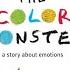 The Color Monster Read Aloud By Mr Joshua Brooks