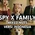 Spy X Family Live Action Mixed Nuts Indo Cover Tribute Anya Yor Loid Forger Ai Spyxfamily