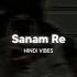 Sanam Re Slowed Reverb