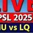 PSL Live Lahore Vs Islamabad 2nd Eliminator Scores Commentary LQ LAST 8 OV