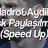 Aydilge Taladro Aşk Paylaşılmaz Speed Up