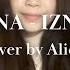 IZNA Izna Cover By Alice