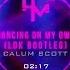 Calum Scott Dancing On My Own LDK Bootleg