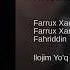 Farrux Xamrayev Fahriddin Ahvolimni Kor