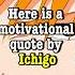 Motivational Quote From Ichigo Shorts