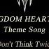 KINGDOM HEARTS III Theme Song Trailer Don T Think Twice By Hikaru Utada