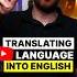 Translating YOUTUBE LANGUAGE To English Part III