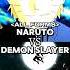 Naruto All Forms Vs Demon Slayer аниме сравнение анимеедит 1vs1 наруто крд Anime Animeedit