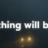 Everything Will Be Fine Playlist