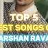 Top 5 Best Songs Of Darshan Raval