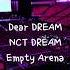 Dear DREAM By NCT DREAM But You Re In An Empty Arena CONCERT AUDIO USE HEADPHONES