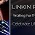 Linkin Park Waiting For The End Piano Intro Version 2017 Extended Outro STUDIO VERSION