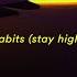 Habits Stay High