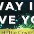 KARAOKE The Way I Still Love You Hattie Cover