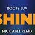 Booty Luv Shine Nick Abel Remix