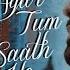 Agar Tum Saath Ho Full Song Lyrics Ranbir Kapoor Deepika Tamasha Arijit Singh A R Rahman