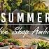 Soft June Summer Jazz Music For Work Relax Morning Seaside Coffee Porch Ambience Ocean Sounds