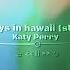 Harleys In Hawaii Slowed Katy Perry