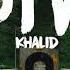 Khalid OTW BEST Clean Mix Ft 6LACK Ty Dolla Ign