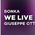 Bonka We Live Forever Giuseppe Ottaviani Re Touch Extended Mix Big Room Techno