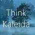 Think Lyric Video Kaleida