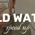 Cold Water Speed Up