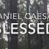 LYRICS Blessed Daniel Caesar