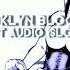 Brooklyn Blood Pop Edit Audio Slowed
