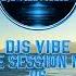 Djs Vibe The Session Mix 06 June 2024