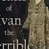 The Death Of Ivan The Terrible A Tragedy By Aleksey Konstantinovich Tolstoy