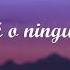 Luis Miguel O Tú O Ninguna Letra