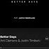 BETTER DAYS ANT CLEMONS JUSTIN TIMBERLAKE LYRICS