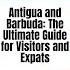 Antigua And Barbuda The Ultimate Guide For Visitors And Expats