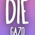 GAZO DIE